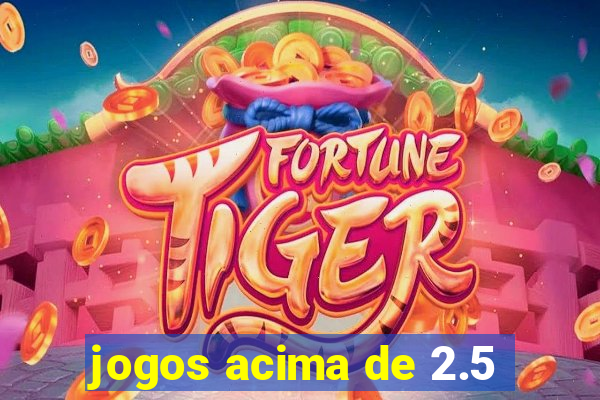 jogos acima de 2.5